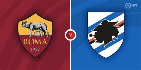 Roma Vs Sampdoria Prediction And Betting Tips