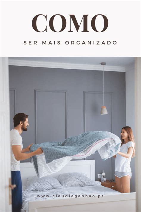 Como Ser Mais Organizado Cl Udia Ganh O Como Ser Mais Organizada