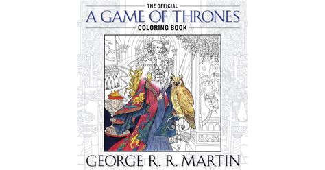 The Official A Game Of Thrones Coloring Book An Adult Coloring Book By