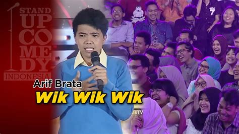 Stand Up Comedy Arif Brata Wik Wik Wik YouTube