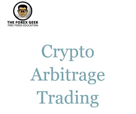 Crypto Arbitrage Trading The Forex Geek