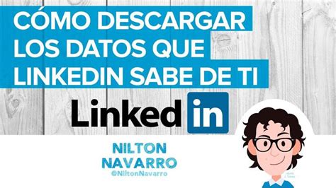 Tutorial Cómo descargar la información que LinkedIn sabe de ti