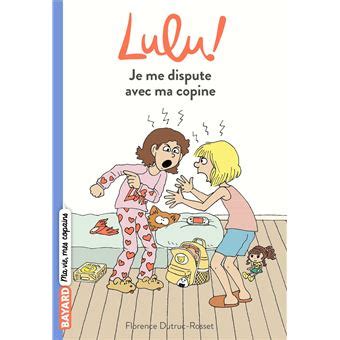 C Est La Vie Lulu Je Me Dispute Avec Ma Copine Tome 01 Lulu