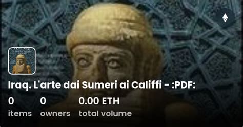 Iraq L Arte Dai Sumeri Ai Califfi Pdf Collection Opensea