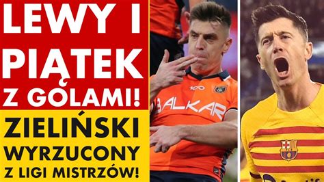 LEWANDOWSKI I PIĄTEK Z GOLAMI ZIELIŃSKI WYRZUCONY Z LIGI MISTRZÓW