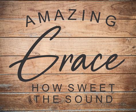 Amazing Grace How Sweet The Sound Cut File Or Print For Etsy