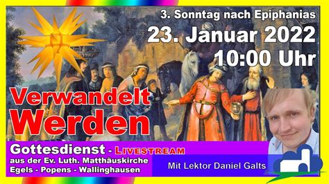 Gottesdienst Am 3 Sonntag Nach Epiphanias Am 23 Januar 2022 Um 10 00