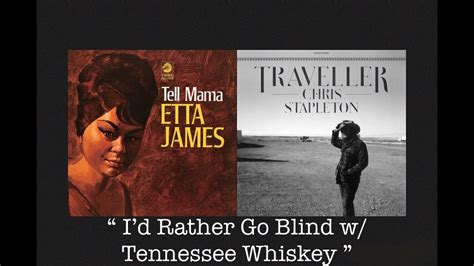 I D Rather Go Blind W Tennessee Whiskey Etta James Chris Stapleton