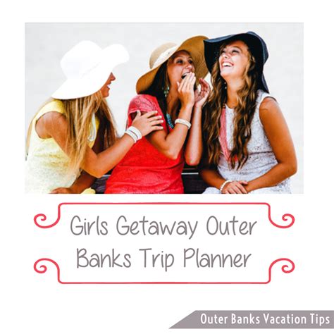 Girls Getaway Outer Banks Trip Planner Girls Getaway Kayaking