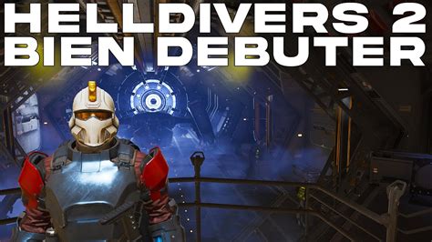 Helldivers Astuces Pour Bien Debuter Youtube