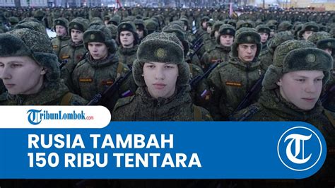 SIAP SIAP Rusia Segera Rekrut 150 000 Tentara Baru Lawan Pasukan