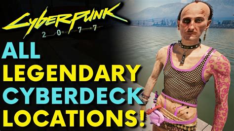 Cyberpunk 2077 ALL LEGENDARY CYBERDECKS Locations Cost Guide