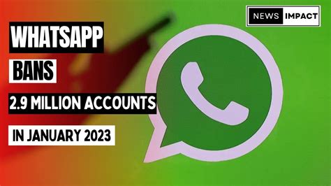 Whatsapp Bans Over 2 9 Million Accounts In January 2023 NEWS IMPACT