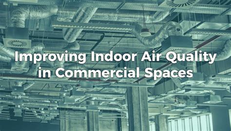 Improving Indoor Air Quality In Commercial Spaces Donnelly Mechanical