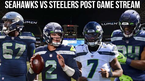 Seattle Seahawks Vs Pittsburgh Steelers Postgame Discussion Stream Youtube