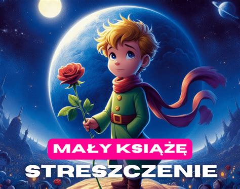 Mały Książę wszystko co musisz wiedzieć o lekturze