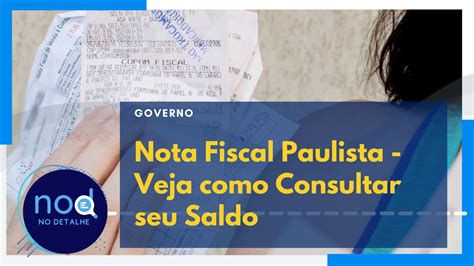 Nota Fiscal Paulista Consulta Saldo Passo A Passo Completo