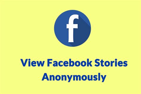 Complete Guide To Viewing Facebook Stories Anonymously