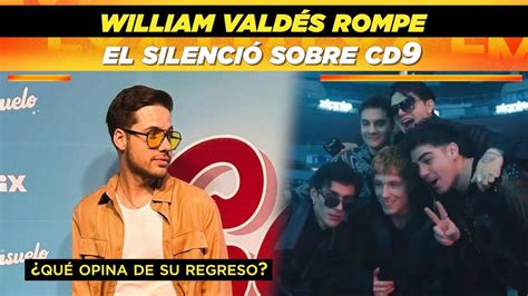 William Valdés rompe el silenció sobre CD9 Qué opina de su regreso