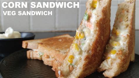 Cheese Corn Sandwich Veg Cheese Sandwich Easy Cheesy Corn Capsicum