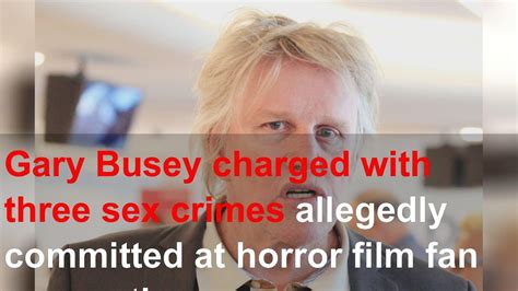 Gary Busey Charged With Three Sex Crimes Allegedly Committed At Horror