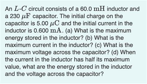 Solved An L C Circuit Consists Of A 60 0 MH Inductor And A Chegg