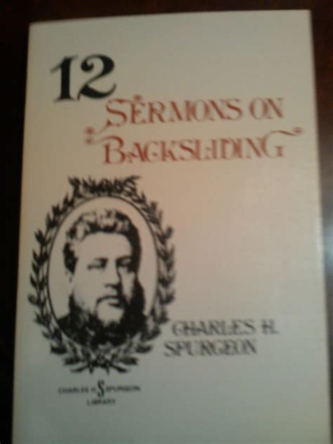 Twelve sermons on backsliding (Charles H. Spurgeon library): Spurgeon, C. H: 9780801081620 ...