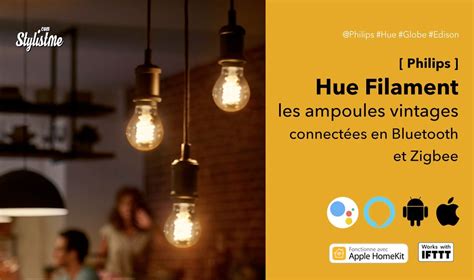 Philips Hue Filament Ampoules Vintages Connect Es Bluetooth Et Zigbee