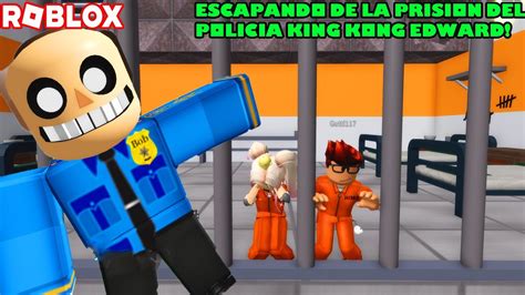 Escapando De La Prision Del Policia King Kong Edward Jaja De Nuevo