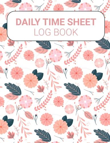 Daily Time Sheet Log Book Personal Time Sheet Log Book Time Sheet Log