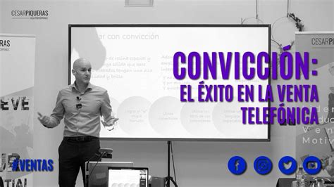 Convicci N El Xito En La Venta Telef Nica Ventas C Sar Piqueras Youtube