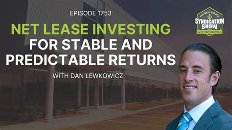 Net Lease Investing For Stable And Predictable Returns Dan Lewkowicz