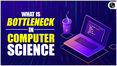 What Is Bottleneck In Computer Science Physics Wallah