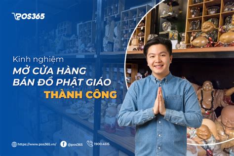 Kinh nghiệm mở cửa hàng bán đồ Phật giáo thành công 2024