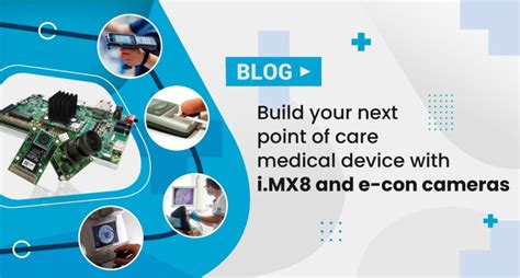 Build Your Next Point Of Care Medical Device With I MX8 And E Con