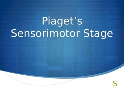 Pptx Piagets Sensorimotor Stage Dokumentips