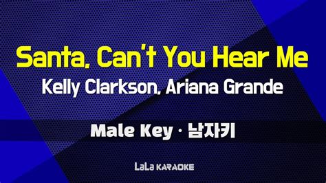 Kelly Clarkson Ariana Grande Santa Can T You Hear Me Male Key