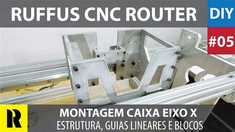 Pro Cnc Caseira Arduino Montagem Da Caixa Do Eixo X Ruffus Diy