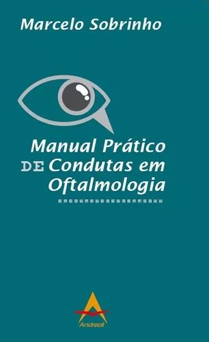 Livro Manual Prático De Condutas Em Oftalmologia MercadoLivre