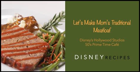 New Disney Recipe Moms Traditional Meatloaf