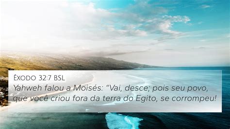 Êxodo 32 7 BSL 4K Wallpaper Yahweh falou a Moisés Vai desce pois seu