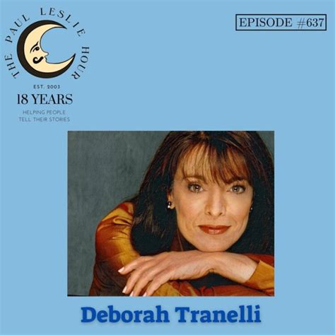 Episode #637 – Deborah Tranelli – THE PAUL LESLIE HOUR