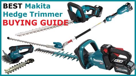 Makita Cordless Hedge Trimmer Buying Guide Best Hedge Trimmer For You