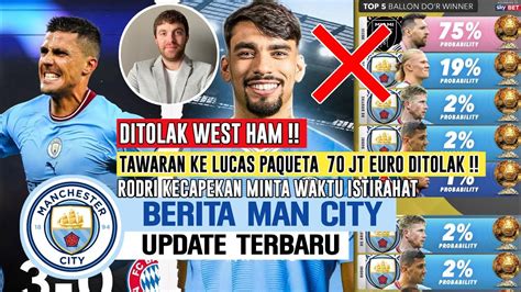 DITOLAKWest Ham Tolak Tawaran Pertama City 70 Jt E Ke PaquetaHaalaand