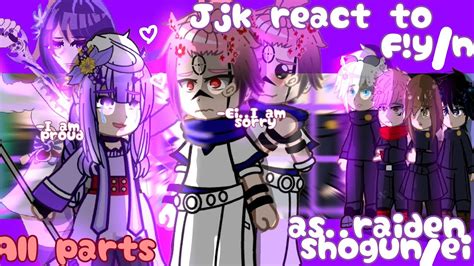 Jjk React To F Y N As Raiden Shogun As Sukuna S Wife All Parts React