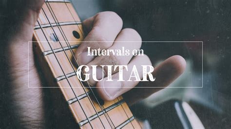 Intervals On Guitar The Most Important Music Concept For Guitar Players