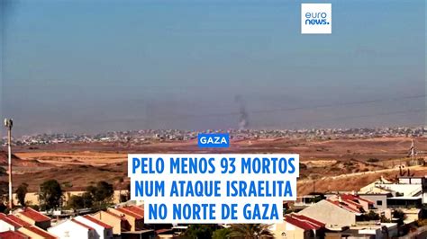 Ataque Israelita No Norte Da Faixa De Gaza Faz Pelo Menos 93 Mortos