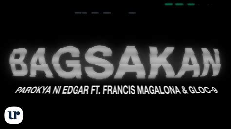 Parokya Ni Edgar Feat Francis M And Gloc 9 Bagsakan Official Lyric