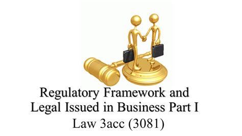 Summary Of Regulatory Framework And Legal Issues In Business 1