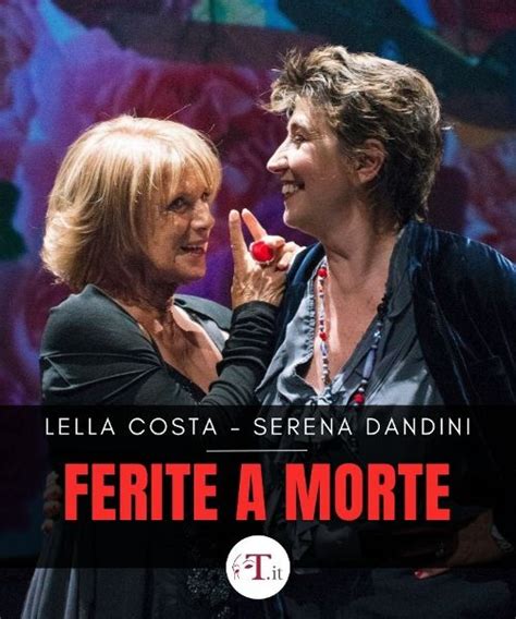 Ferite A Morte L Costa S Dandini Date Biglietti Teatro It